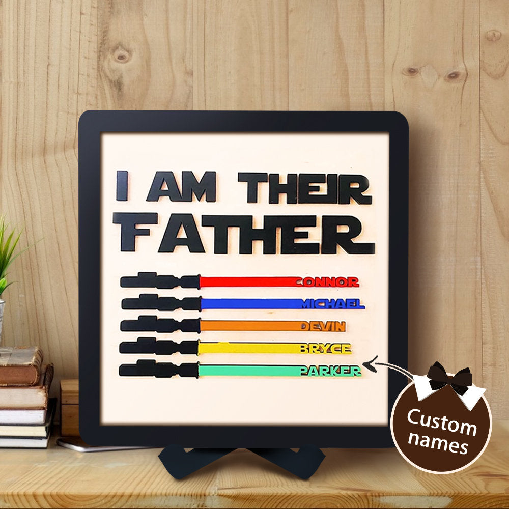 Personalized I Am Their Father Name Sign