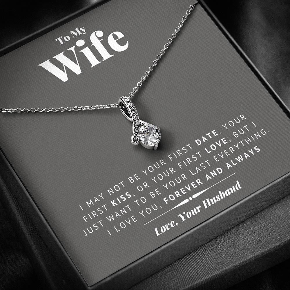 Valentine's Day Gift!(Almost Gone) To My Wife - Last Everything - Necklace